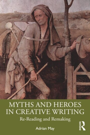 Myths and Heroes in Creative Writing  ReReading and Remaking