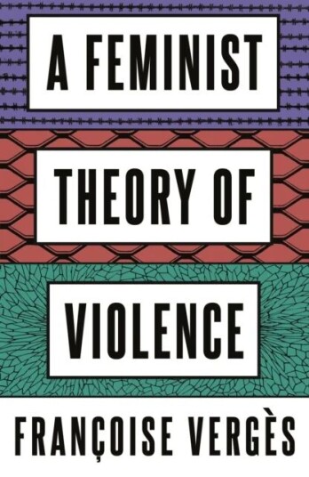 A Feminist Theory Of Violence Av Francoise Verges
