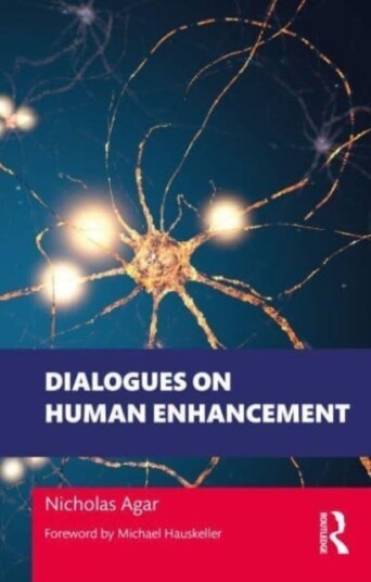 Dialogues On Human Enhancement Av Nicholas Agar