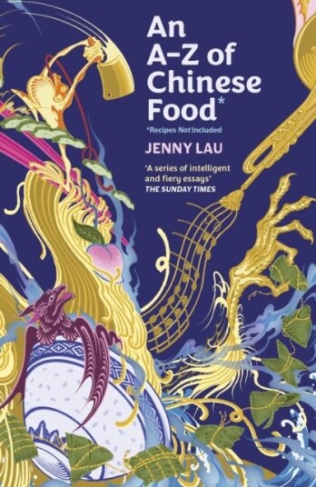 An A Z of Chinese Food Recipes Not Included
