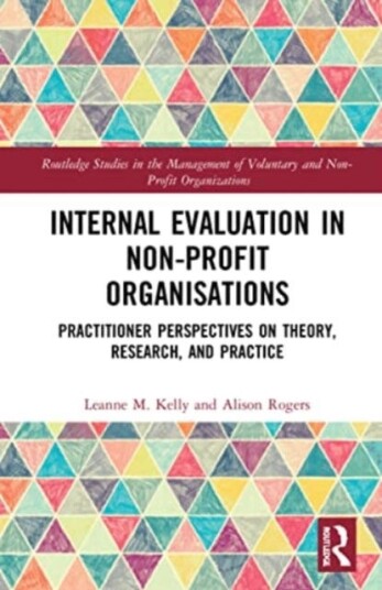 Internal Evaluation in NonProfit Organisations Practitioner Perspectives on Theory, Research, and Practice