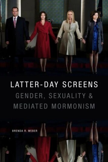 Latter-Day Screens Av Brenda R. Weber
