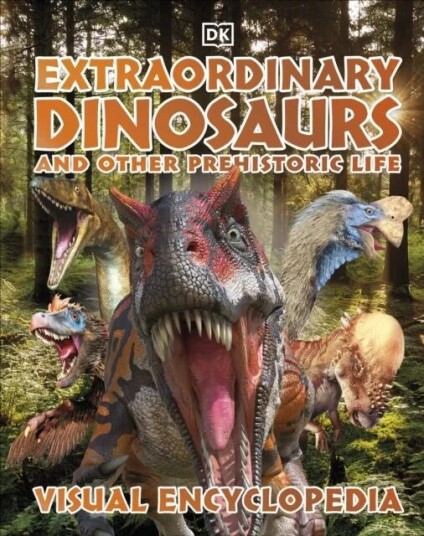 Extraordinary Dinosaurs And Other Prehistoric Life Visual Encyclopedia Av Dk