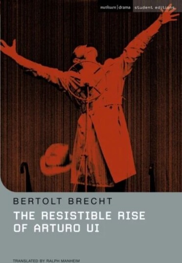 The Resistible Rise Of Arturo Ui Av Bertolt Brecht The Resistible Rise Of Arturo Ui Av Bertolt Brecht