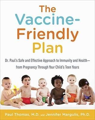 The Vaccine-Friendly Plan Av Paul M.D. Thomas, Jennifer Margulis