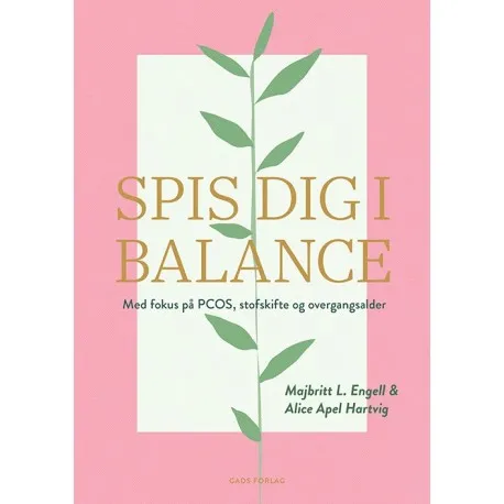 Spis Dig I Balance | Majbritt L. Engell Og Alice Apel Hartvig | Språk: Dansk