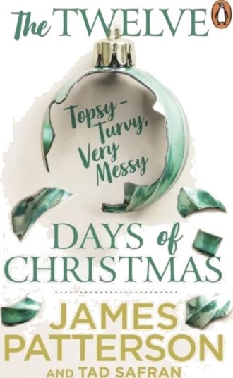 The Twelve Topsy-Turvy, Very Messy Days Of Christmas Av James Patterson