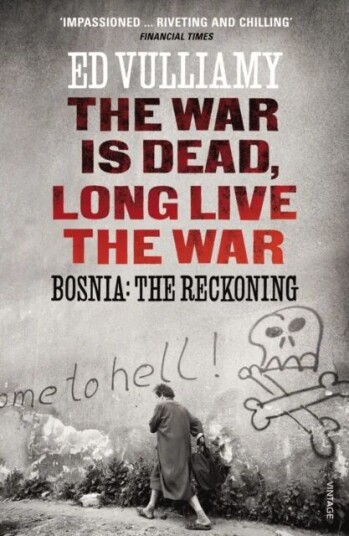 The War Is Dead, Long Live The War Av Ed Vulliamy The War Is Dead, Long Live The War Av Ed Vulliamy