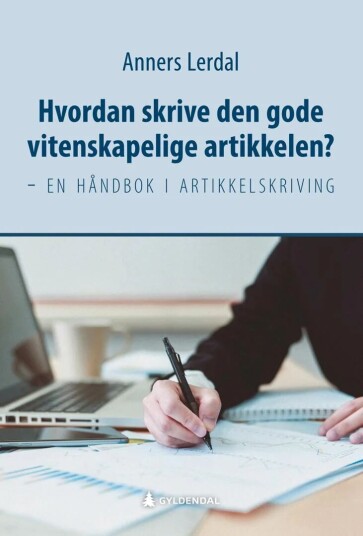 Hvordan Skrive Den Gode Vitenskapelige Artikkelen? Av Anners Lerdal