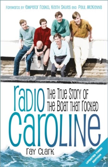 Radio Caroline The True Story of the Boat that Rocked