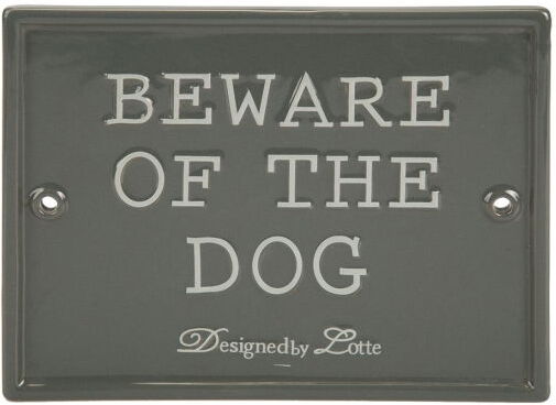 Designed By Lotte Skilt Beware Of The Dog