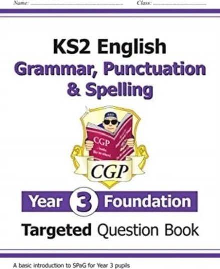 Ks2 English Targeted Question Book: Grammar, Punctuation & Spelling - Year 3 Foundation Av Cgp Books