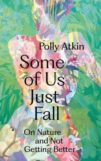 Some Of Us Just Fall Av Polly Atkin