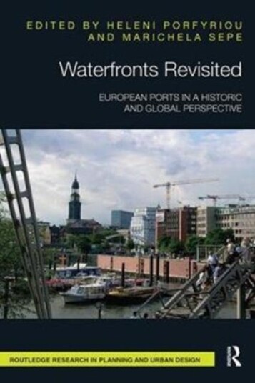 Waterfronts Revisited European ports in a historic and global perspective