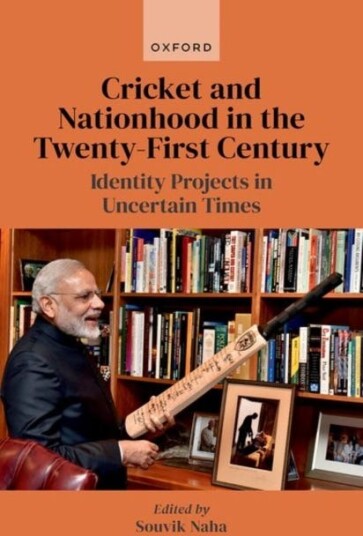 Cricket and Nationhood in the TwentyFirst Century Identity Projects in Uncertain Times