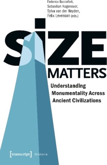 Size Matters ¿ Understanding Monumentality Across Ancient Civilizations