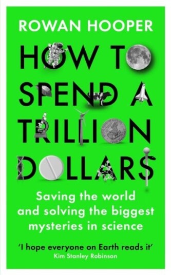 How to Spend a Trillion Dollars The 10 Global Problems We Can Actually Fix