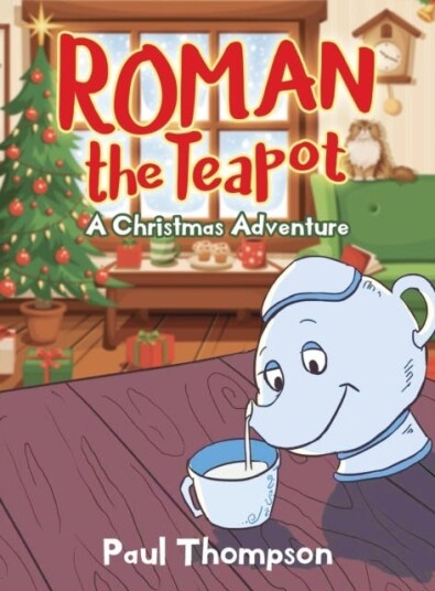 Roman the Teapot A Christmas Adventure: A Christmas Adventure