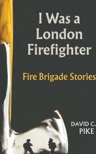 I Was a London Firefighter