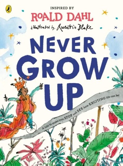 Never Grow Up Av Roald Dahl Never Grow Up Av Roald Dahl
