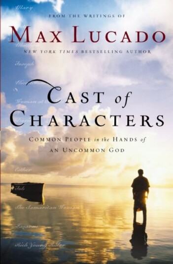 Cast of Characters  Common People in the Hands of an Uncommon God