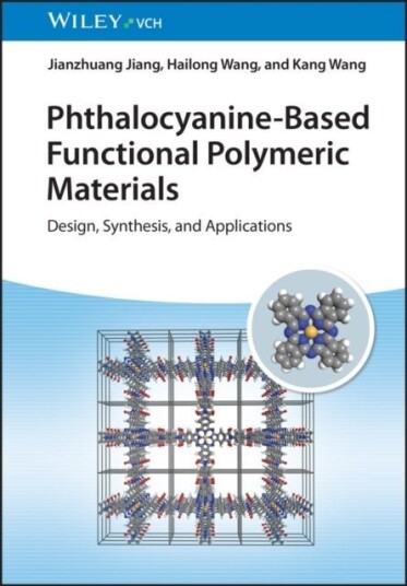 Phthalocyanine Based Functional Polymeric Materials   Design Synthesis and Applications