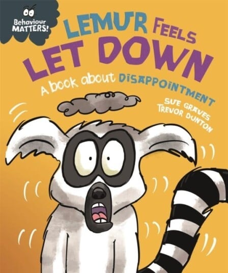 Behaviour Matters: Lemur Feels Let Down - A Book About Disappointment Av Sue Graves