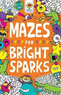 Mazes for Bright Sparks Ages 7 to 9 Mazes for Bright Sparks Ages 7 to 9