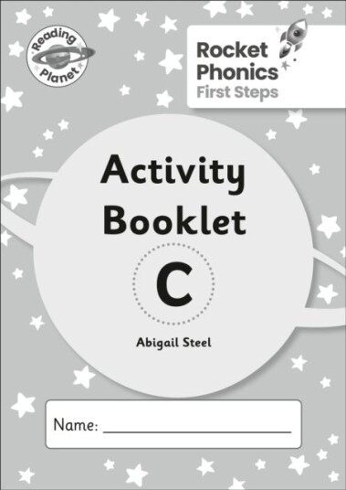 Reading Planet: Rocket Phonics - First Steps - Activity Booklet C Reading Planet: Rocket Phonics - First Steps - Activity Booklet C