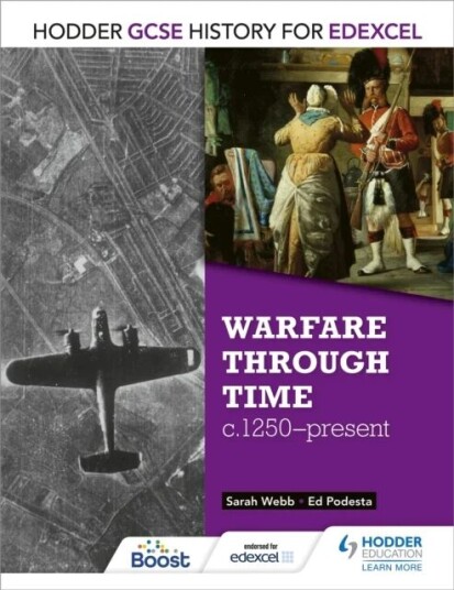 Hodder Gcse History For Edexcel: Warfare Through Time, C1250¿present Av Sarah Webb, Ed Podesta