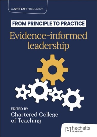From principle to practice: Evidenceinformed leadership From principle to practice: Evidenceinformed leadership