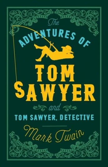 The Adventures Of Tom Sawyer And Tom Sawyer, Detective Av Mark Twain