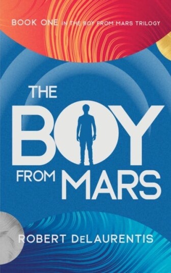 The Boy from Mars Book One in the Boy from Mars Trilogy