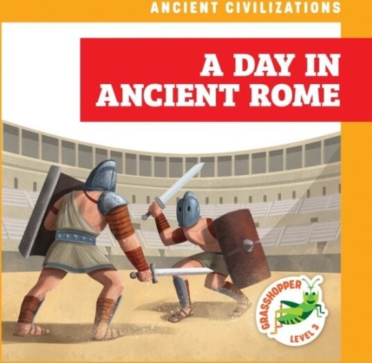 A Day in Ancient Rome A Day in Ancient Rome