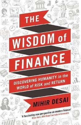 The Wisdom of Finance How the Humanities Can Illuminate and Improve Finance