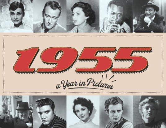 1955 A Year In Pictures 1955 A Year In Pictures
