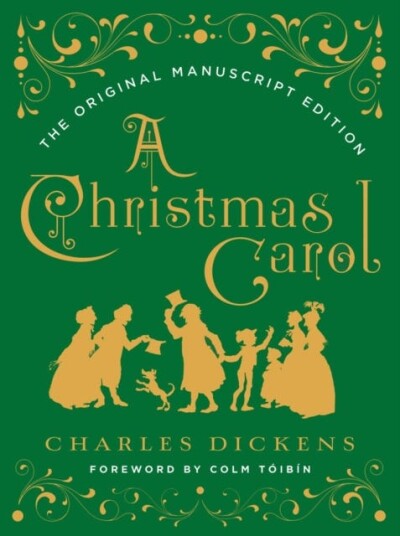 A Christmas Carol: The Original Manuscript Edition A Christmas Carol: The Original Manuscript Edition