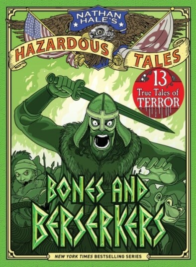 Bones and Berserkers Nathan Hale's Hazardous Tales #13