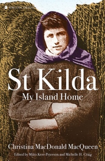 St Kilda: My Island Home  Christina MacDonald MacQueen