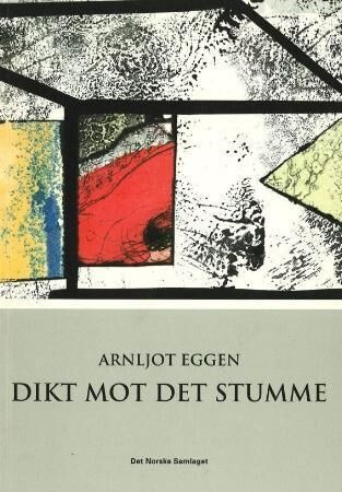 Dikt Mot Det Stumme Av Arnljot Eggen