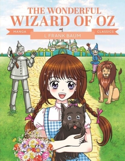 Manga Classics: The Wonderful Wizard of Oz Manga Classics: The Wonderful Wizard of Oz