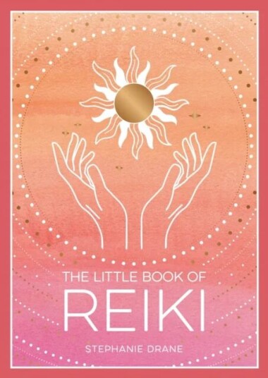 The Little Book Of Reiki Av Stephanie Drane