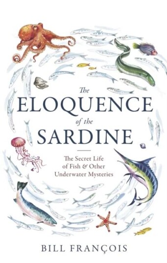 The Eloquence Of The Sardine Av Bill Francois