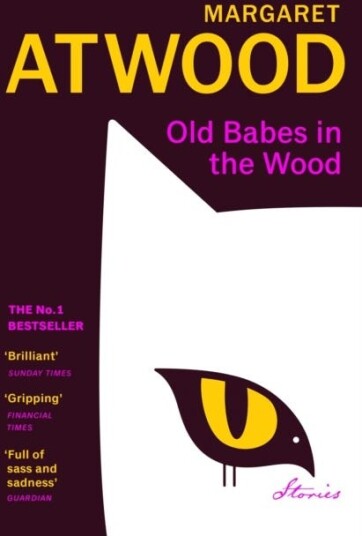 Old Babes In The Wood Av Margaret Atwood Old Babes In The Wood Av Margaret Atwood