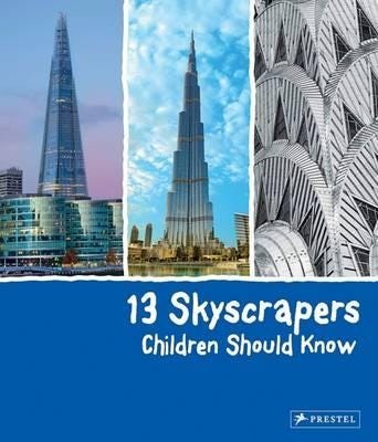 13 Skyscrapers Children Should Know Av Brad Finger
