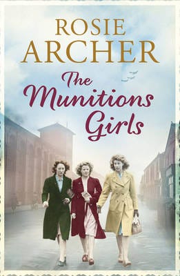 The Munitions Girls The Bomb Girls 1: a gripping saga of love, friendship and betrayal The Munitions Girls The Bomb Girls 1: a gripping saga of love, friendship and betrayal