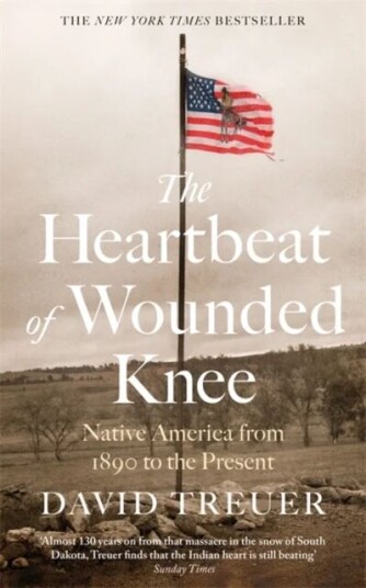 The Heartbeat Of Wounded Knee Av David Treuer The Heartbeat Of Wounded Knee Av David Treuer
