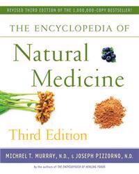The Encyclopedia Of Natural Medicine Third Edition Av Michael T. Murray, Joseph Pizzorno The Encyclopedia Of Natural Medicine Third Edition Av Michael T. Murray, Joseph Pizzorno