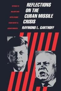 Garthoff Raymond Reflections on the Cuban Missile Crisis