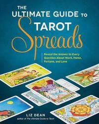 The Ultimate Guide To Tarot Spreads Av Liz Dean